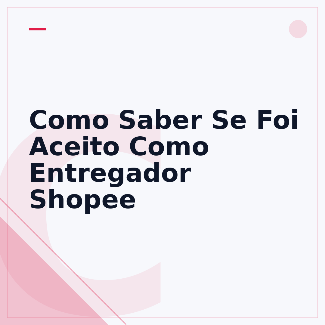 Como Saber Se Foi Aceito Como Entregador Shopee