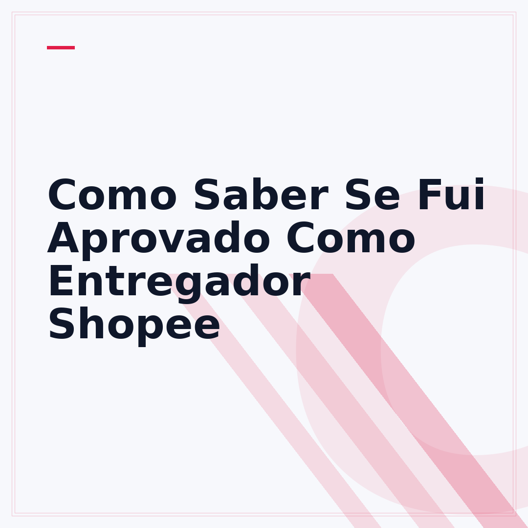 Como Saber Se Fui Aprovado Como Entregador Shopee