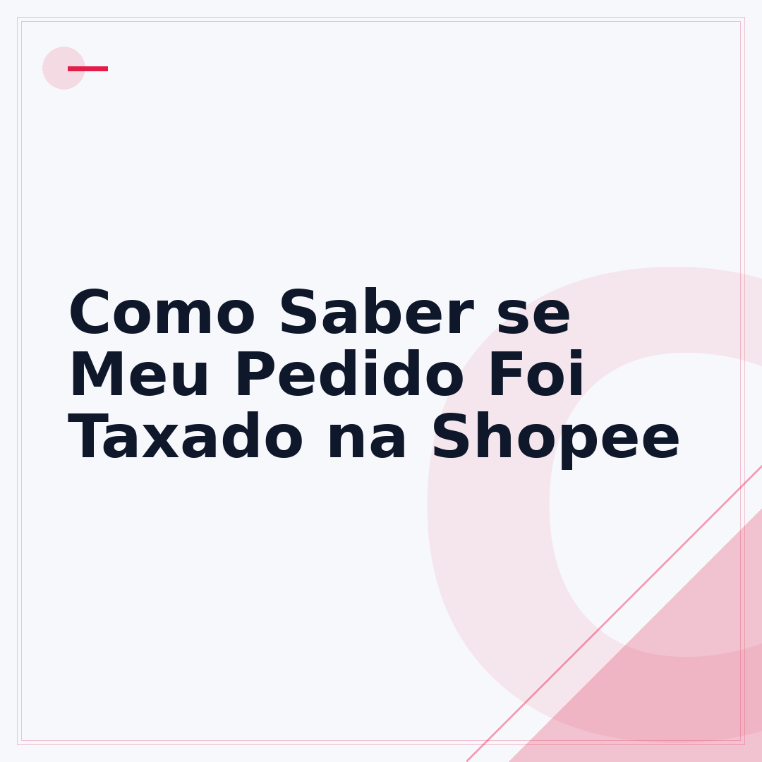 Como Saber se Meu Pedido Foi Taxado na Shopee