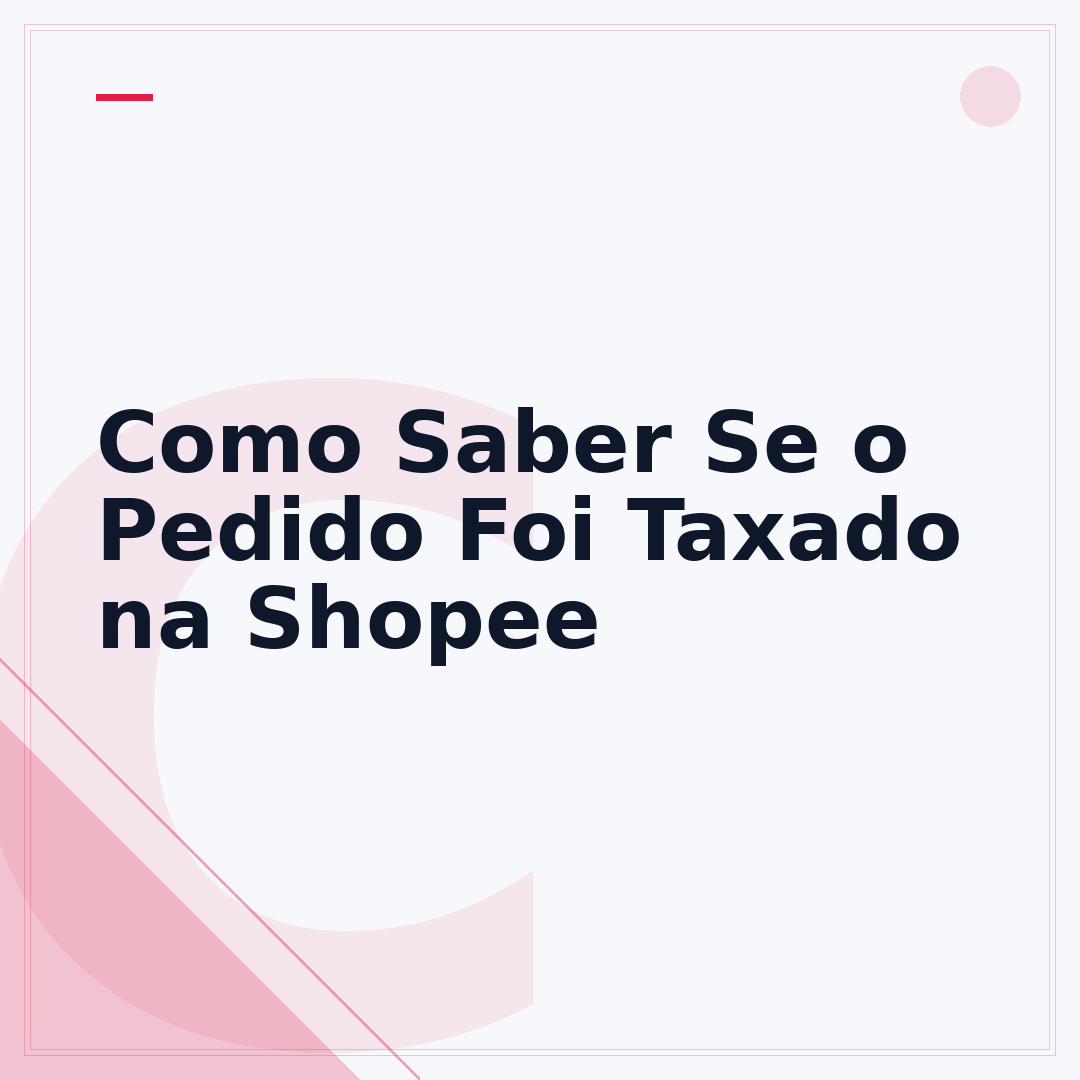 Como Saber Se o Pedido Foi Taxado na Shopee