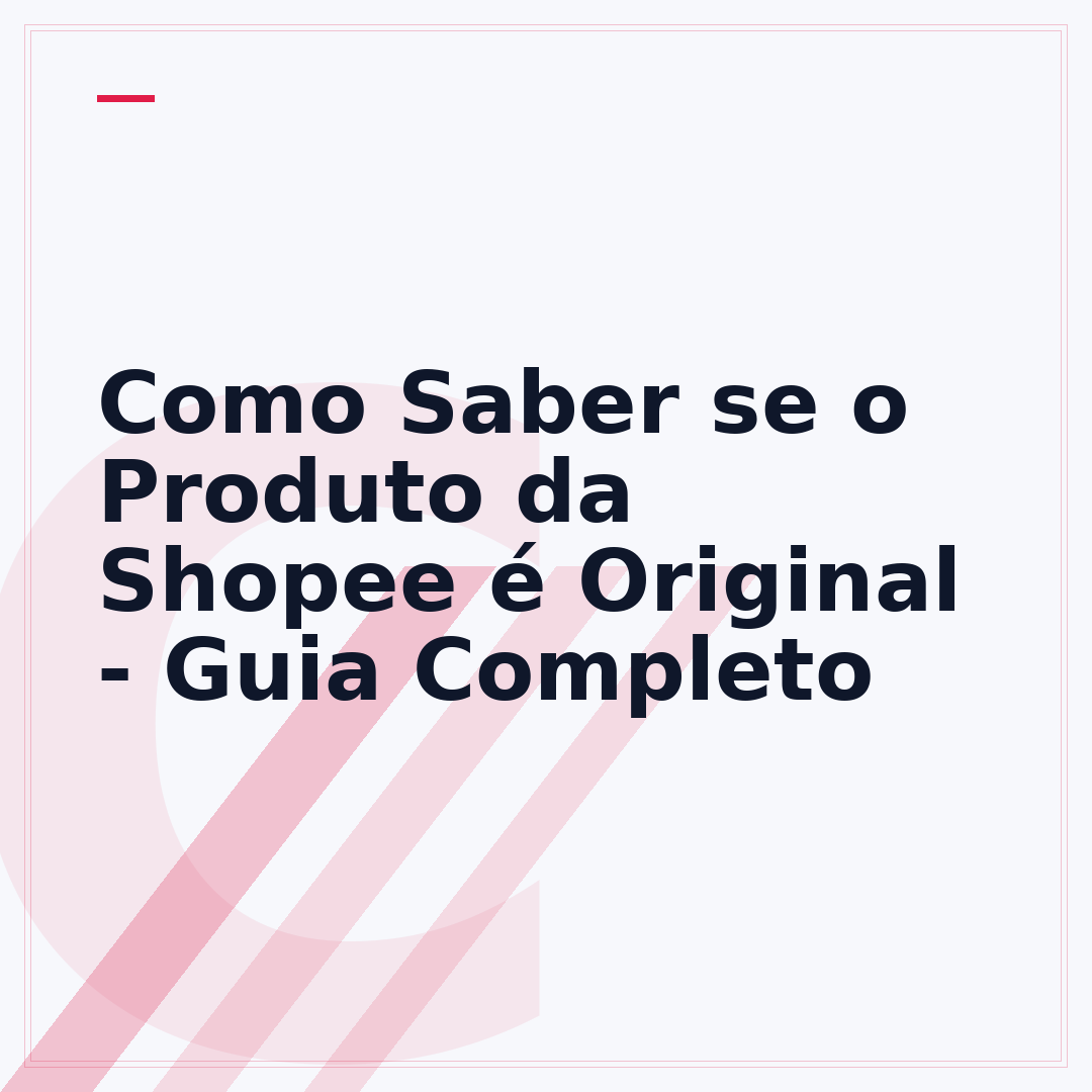 Como Saber se o Produto da Shopee é Original - Guia Completo