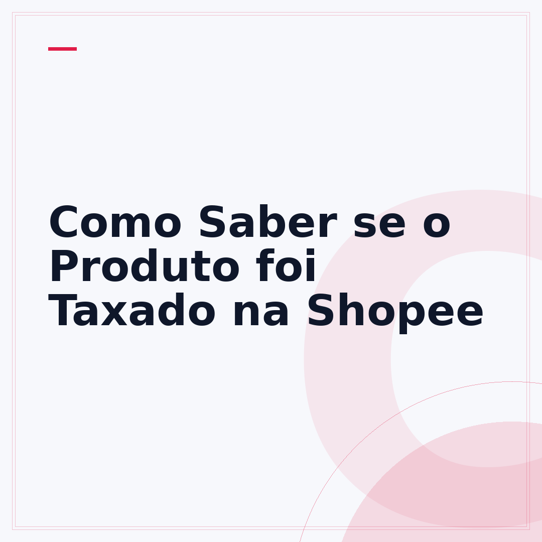 Como Saber se o Produto foi Taxado na Shopee