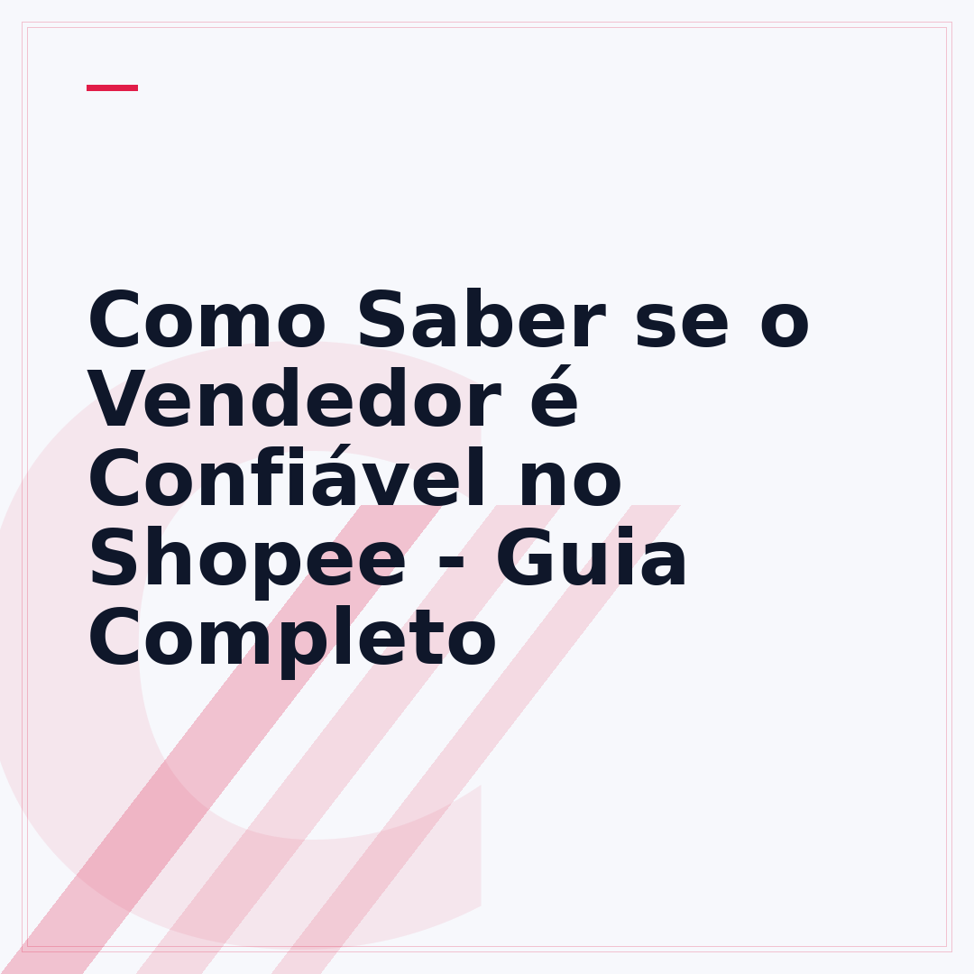 Como Saber se o Vendedor é Confiável no Shopee - Guia Completo