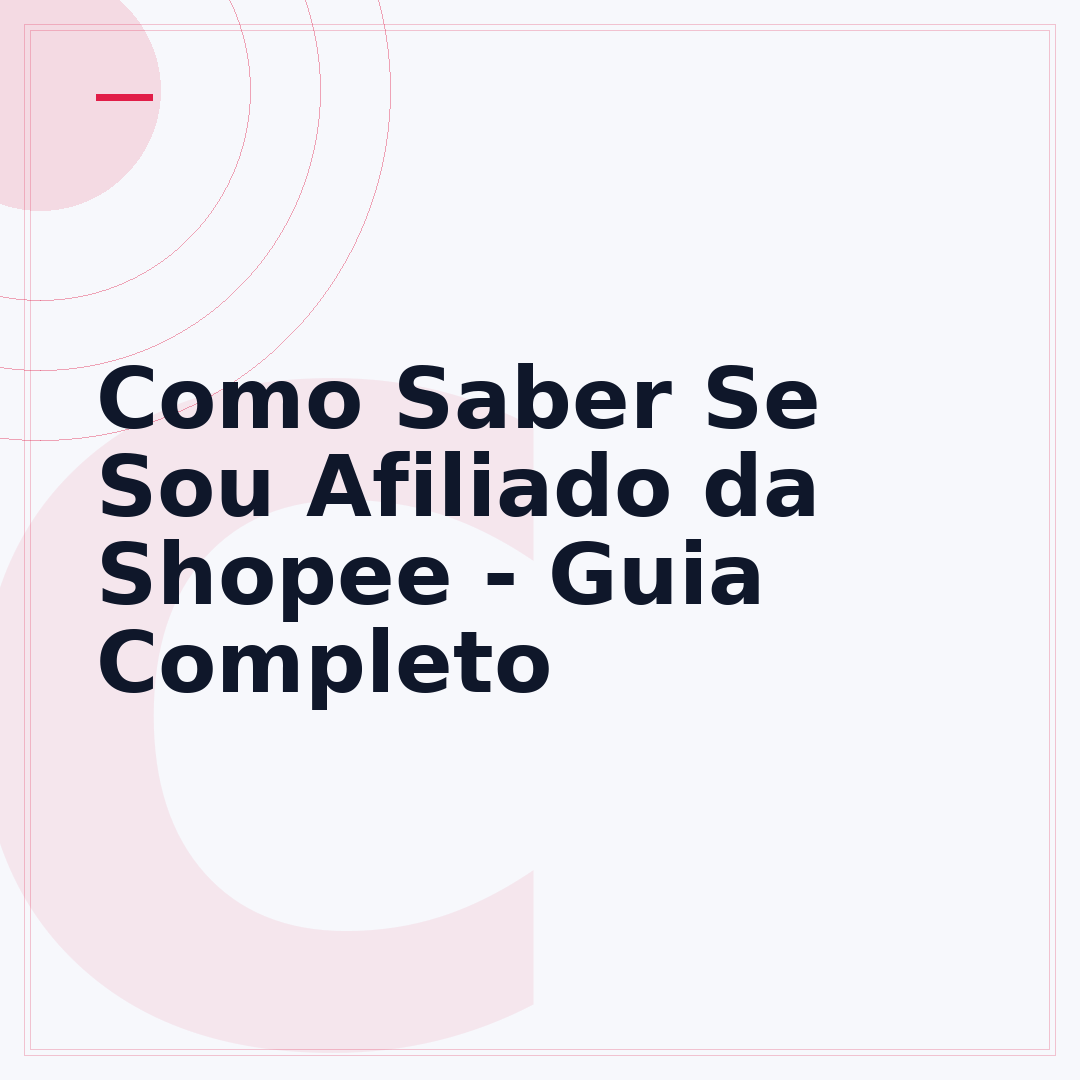 Como Saber Se Sou Afiliado da Shopee - Guia Completo