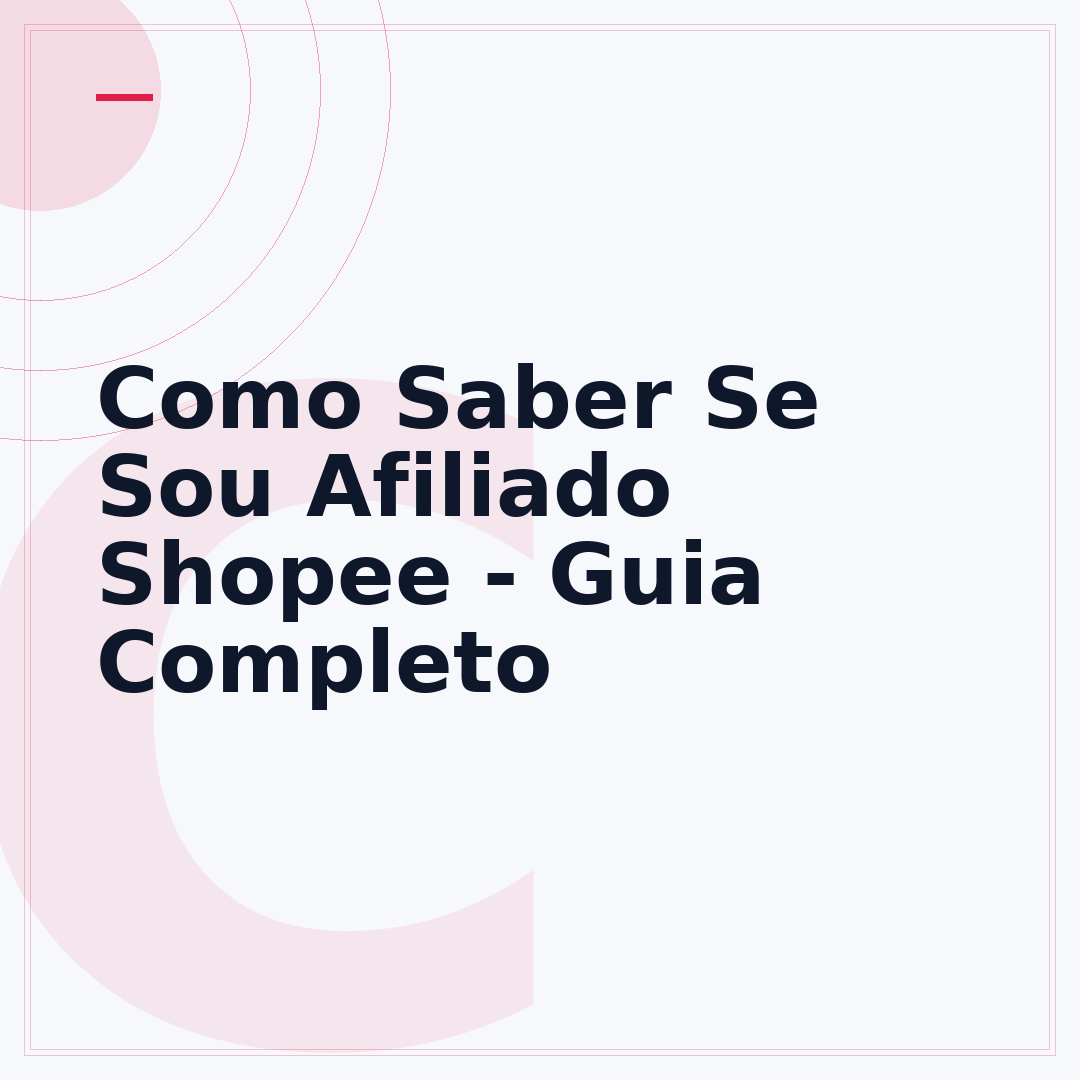 Como Saber Se Sou Afiliado Shopee - Guia Completo