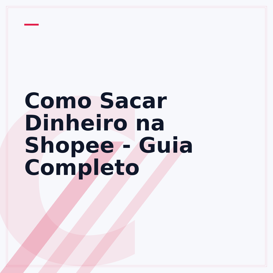 Como Sacar Dinheiro na Shopee - Guia Completo