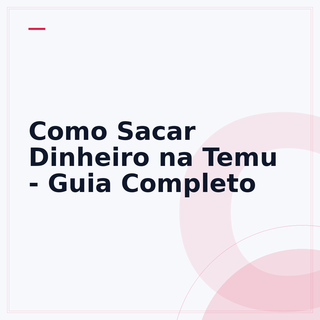 Como Sacar Dinheiro na Temu - Guia Completo