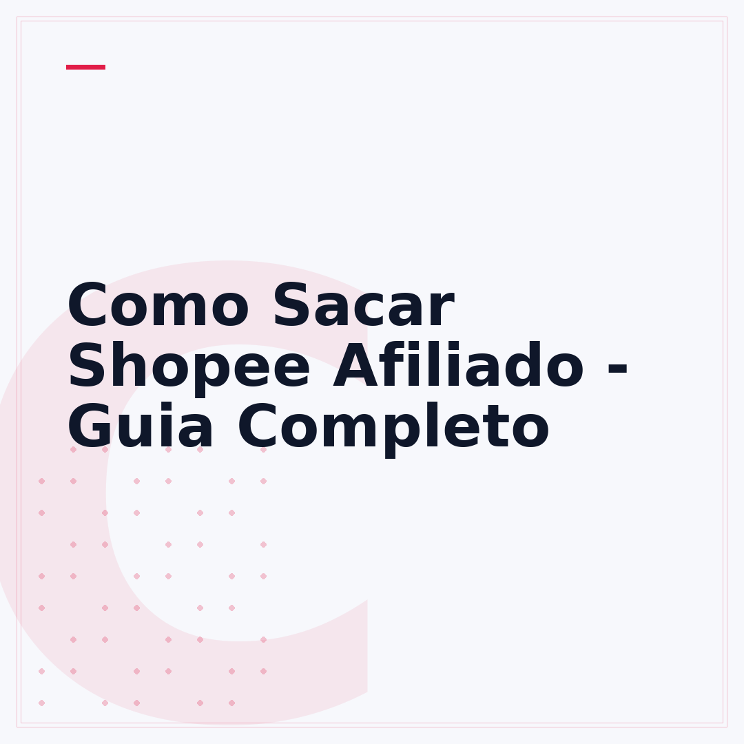 Como Sacar Shopee Afiliado - Guia Completo