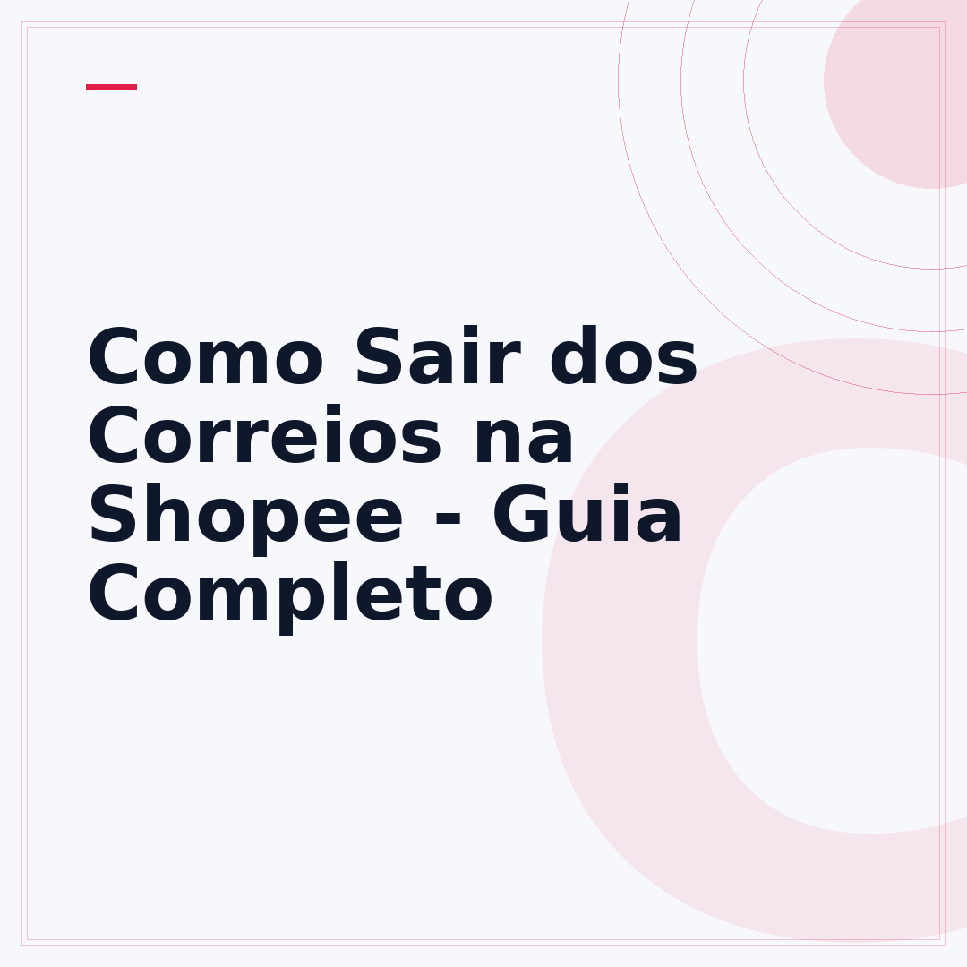 Como Sair dos Correios na Shopee - Guia Completo
