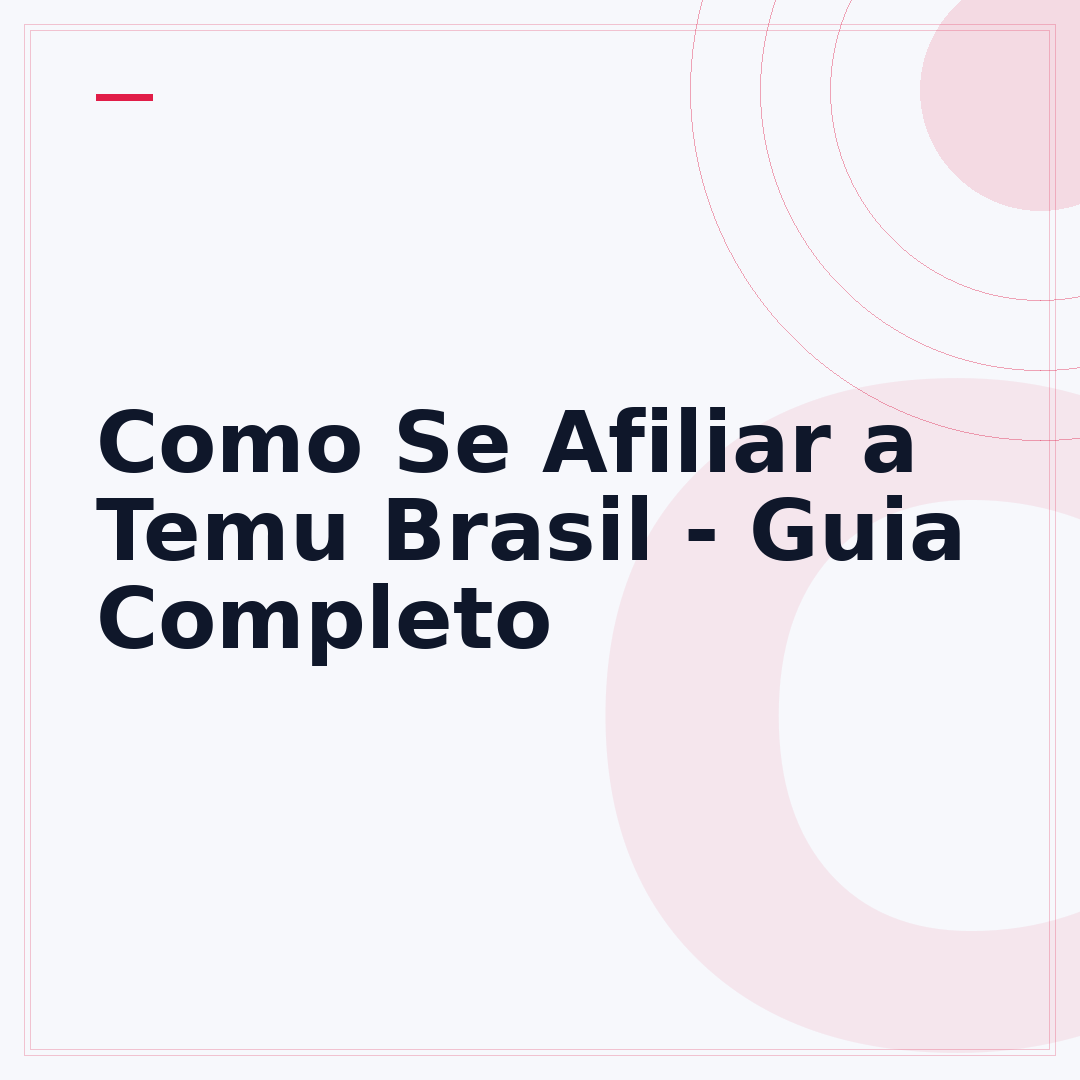 Como Se Afiliar a Temu Brasil - Guia Completo