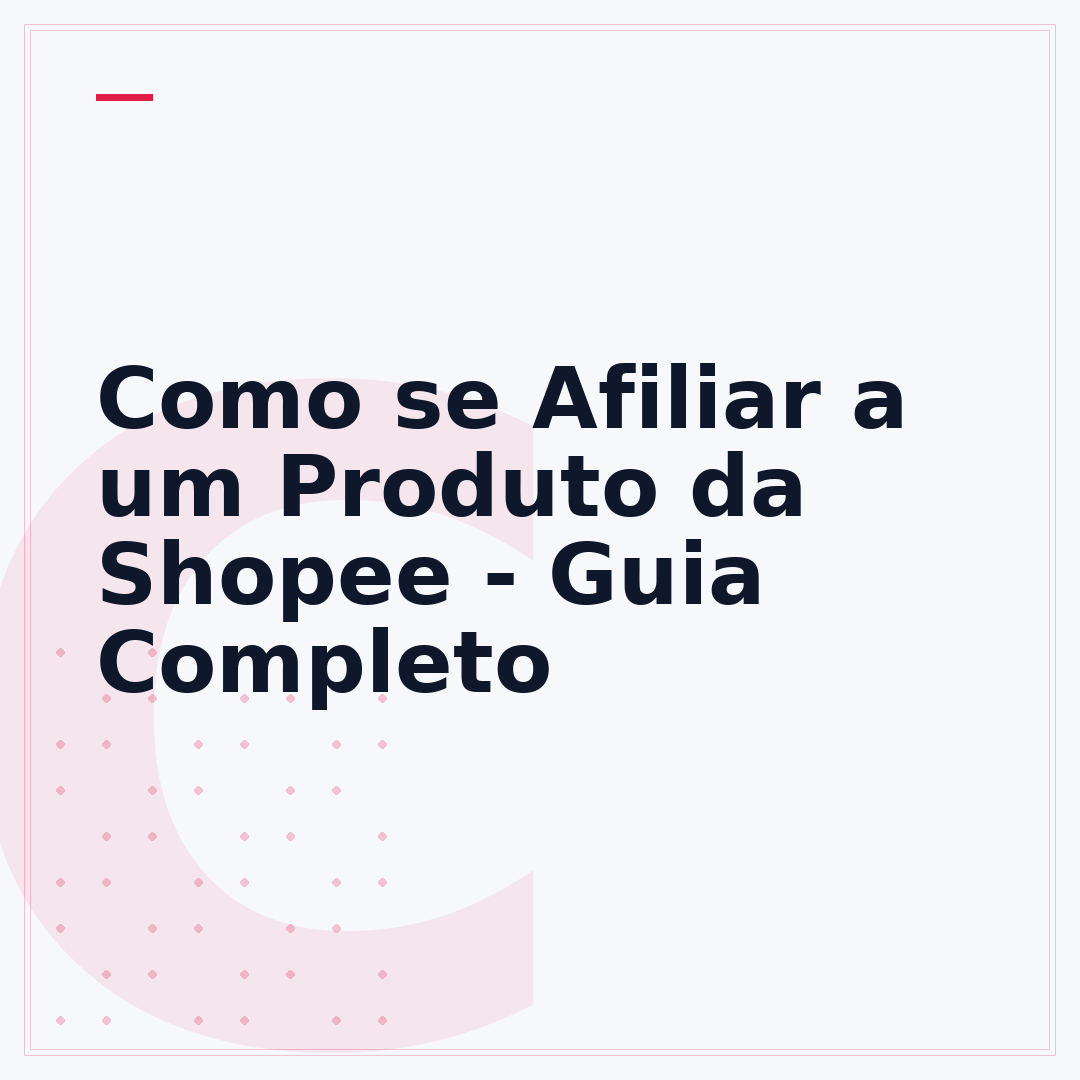 Como se Afiliar a um Produto da Shopee - Guia Completo