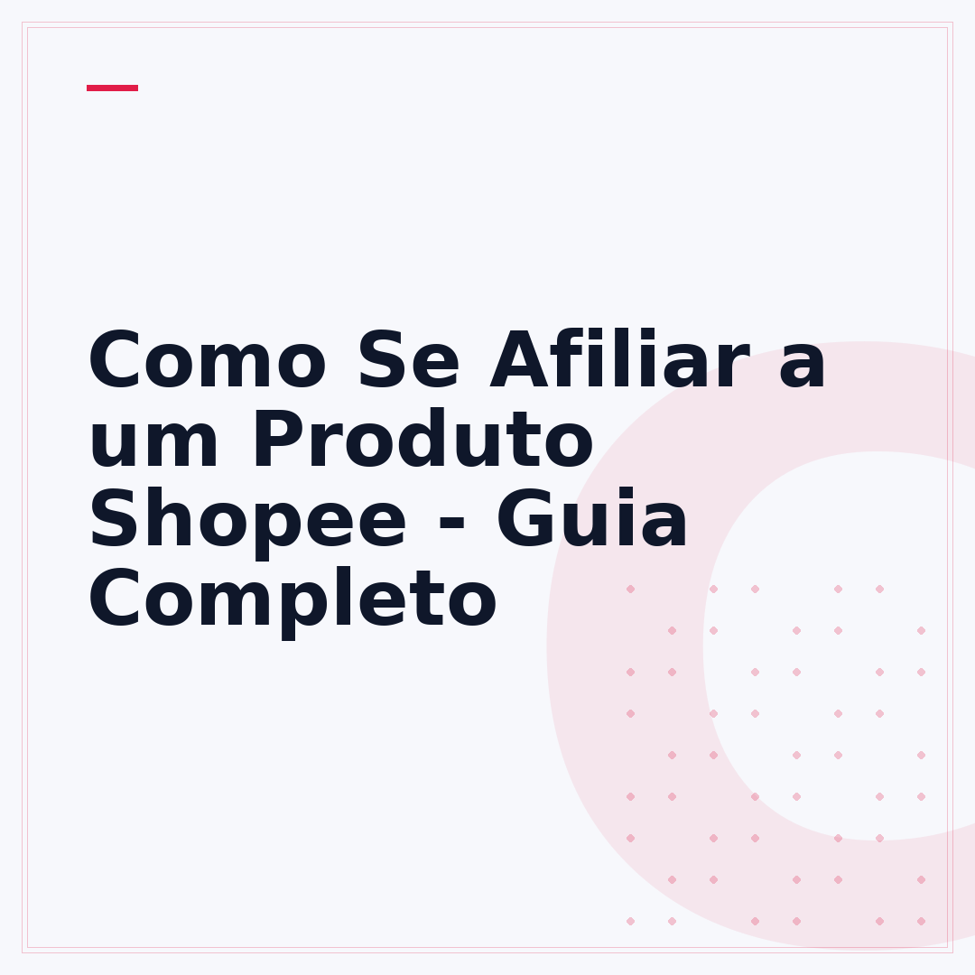 Como Se Afiliar a um Produto Shopee - Guia Completo
