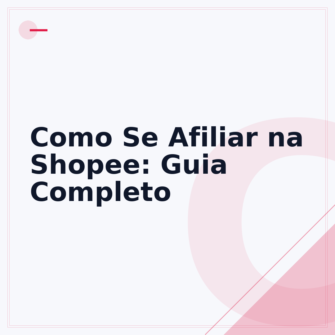 Como Se Afiliar na Shopee: Guia Completo