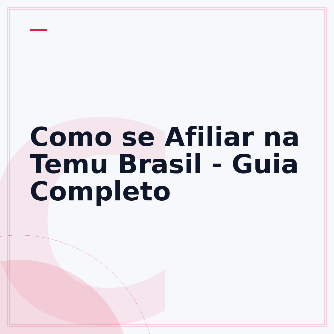 Como se Afiliar na Temu Brasil - Guia Completo