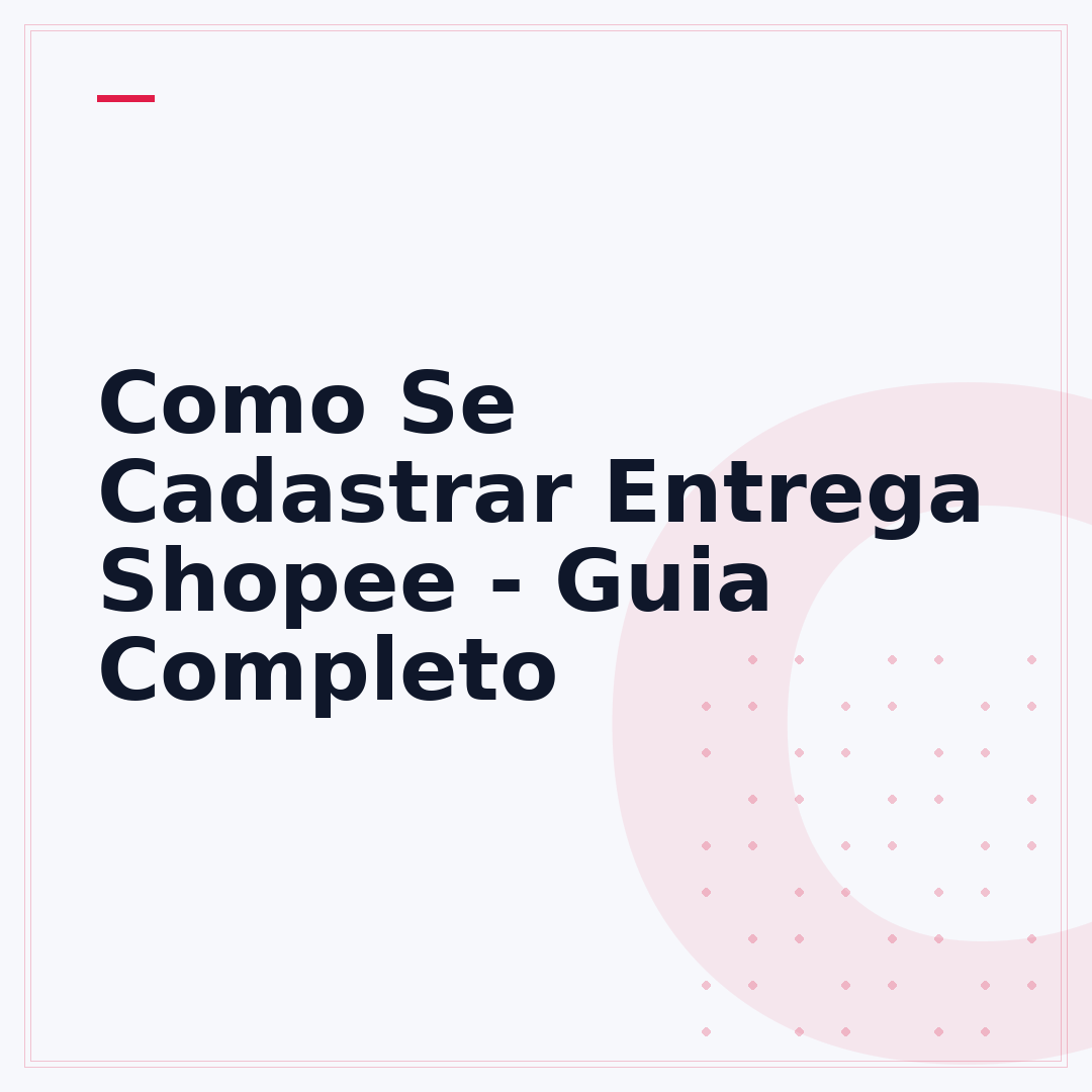 Como Se Cadastrar Entrega Shopee - Guia Completo