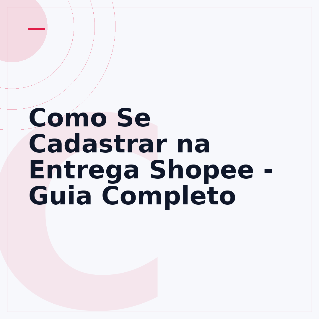 Como Se Cadastrar na Entrega Shopee - Guia Completo
