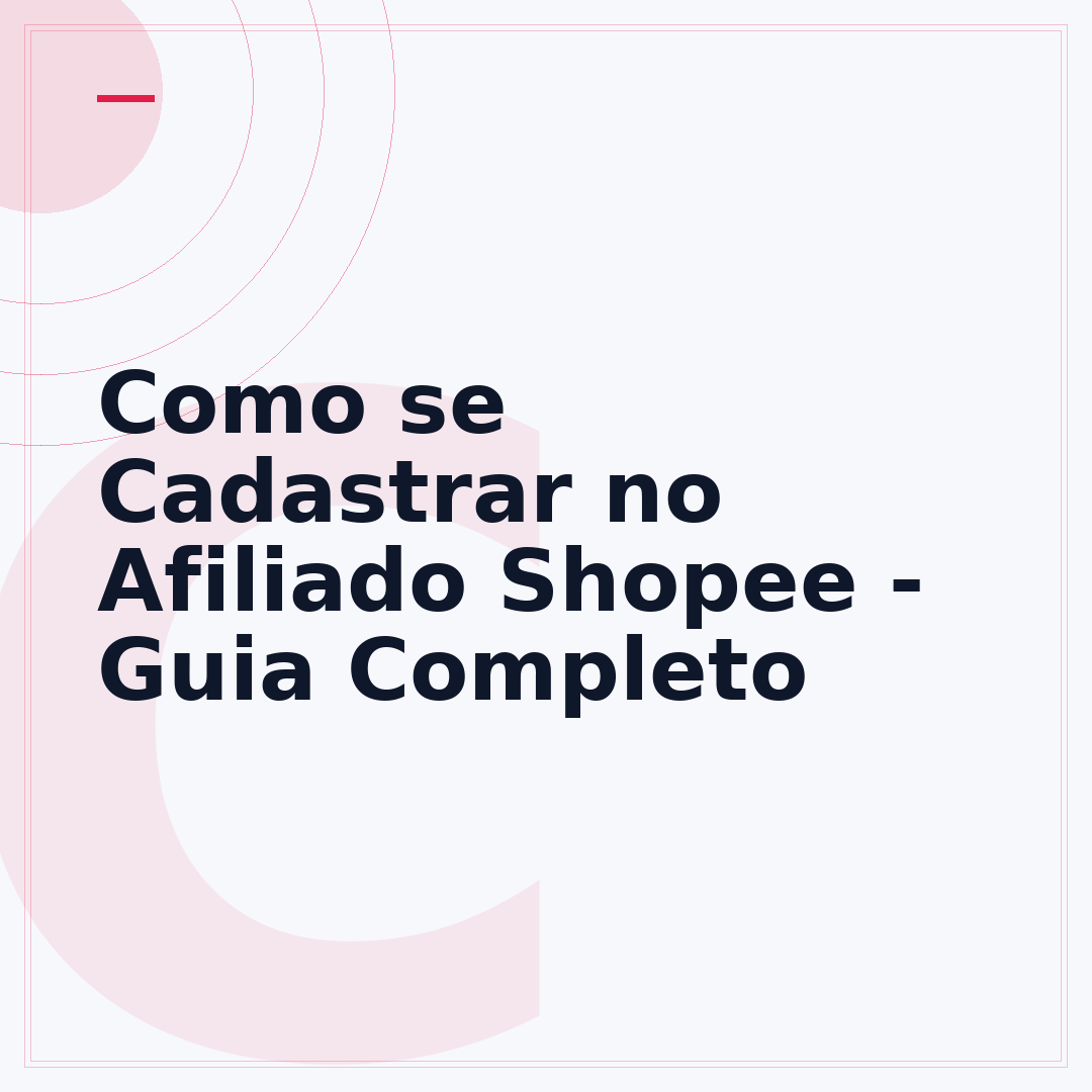 Como se Cadastrar no Afiliado Shopee - Guia Completo