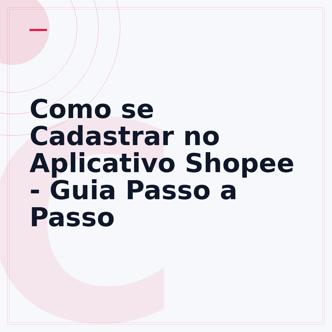 Como se Cadastrar no Aplicativo Shopee - Guia Passo a Passo