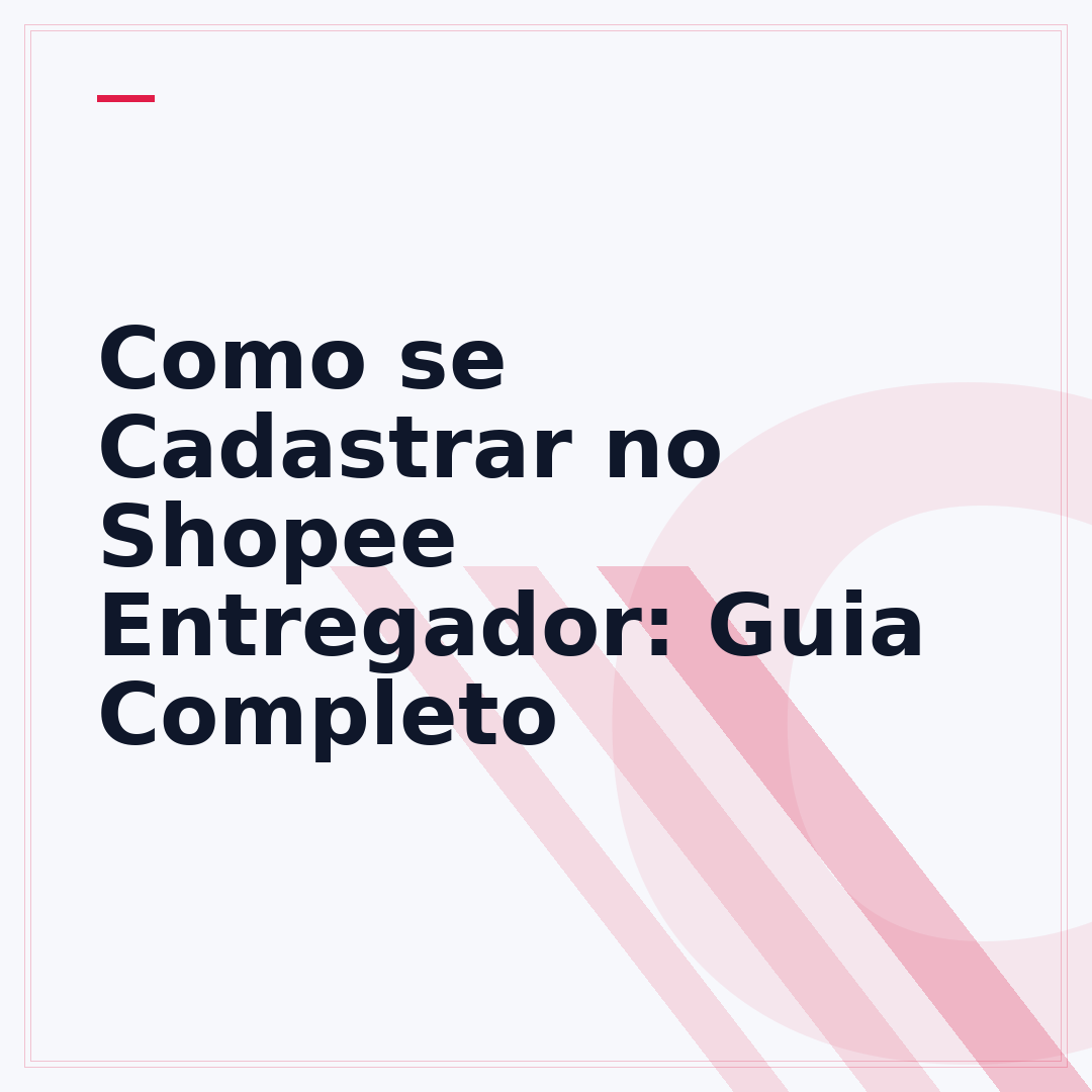 Como se Cadastrar no Shopee Entregador: Guia Completo