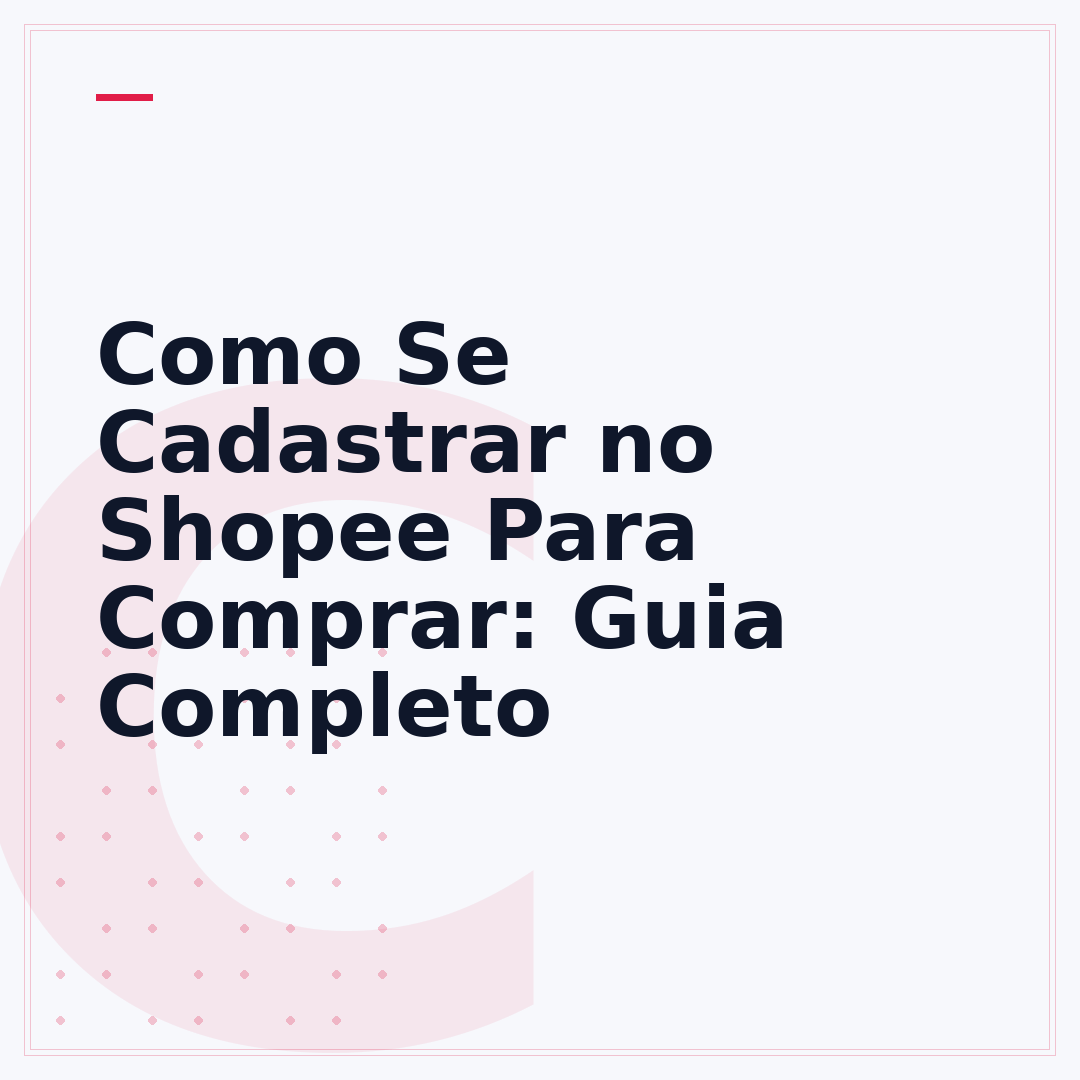 Como Se Cadastrar no Shopee Para Comprar: Guia Completo