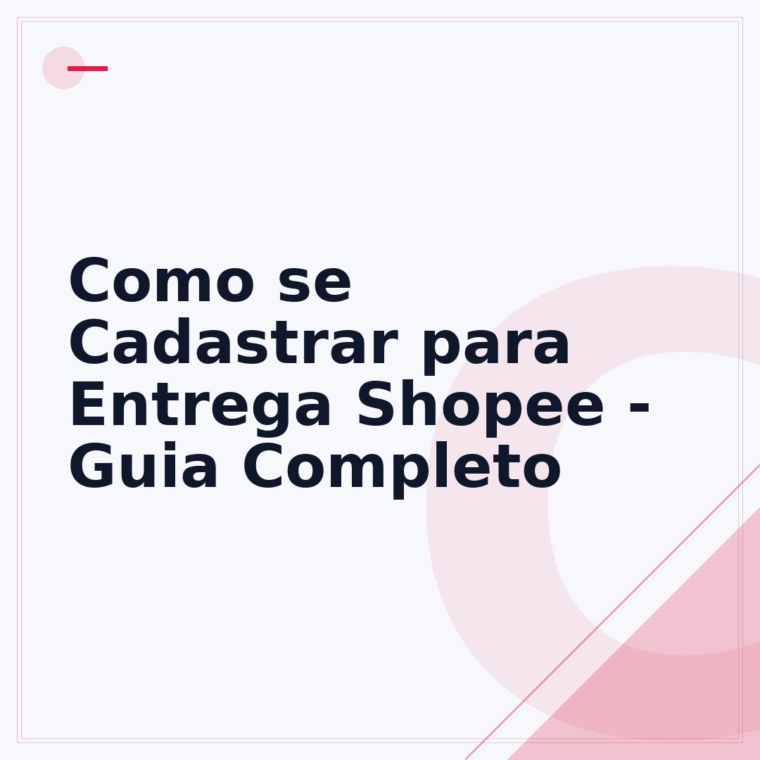 Como se Cadastrar para Entrega Shopee - Guia Completo