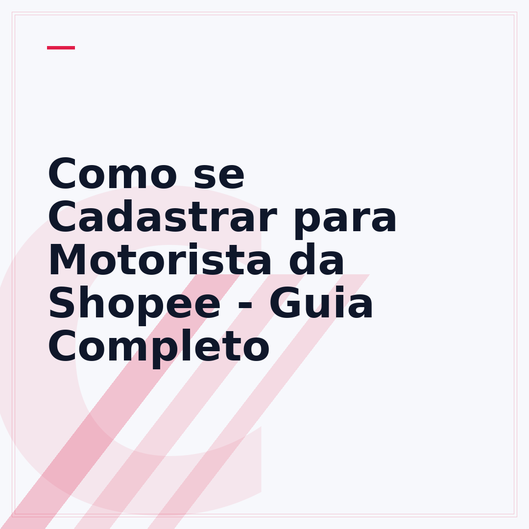 Como se Cadastrar para Motorista da Shopee - Guia Completo