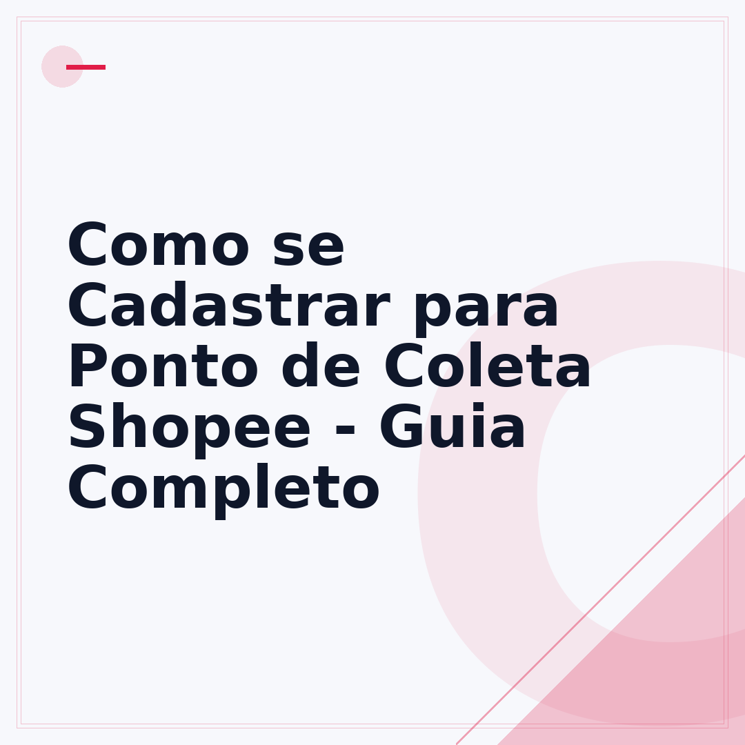 Como se Cadastrar para Ponto de Coleta Shopee - Guia Completo