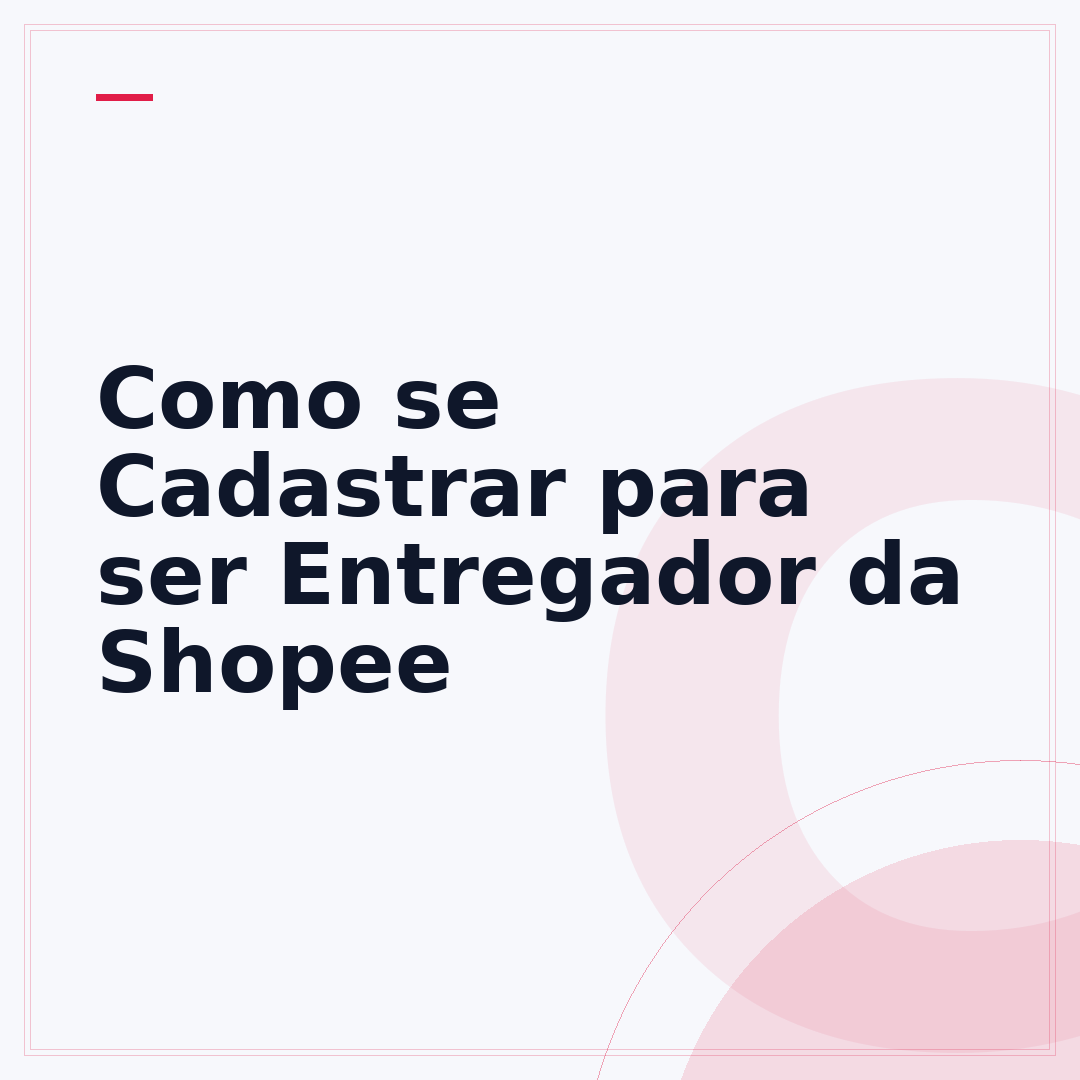 Como se Cadastrar para ser Entregador da Shopee