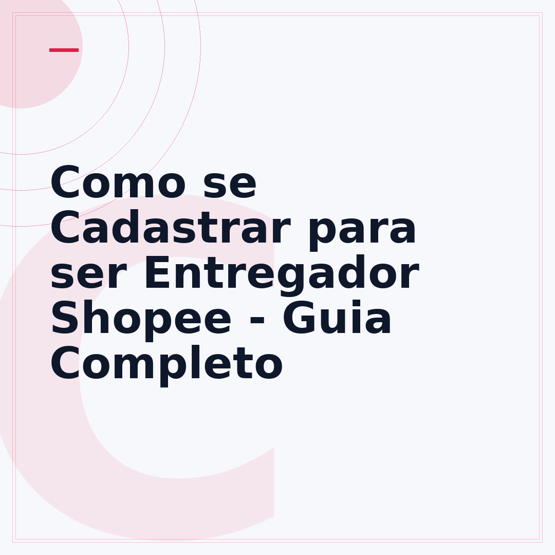 Como se Cadastrar para ser Entregador Shopee - Guia Completo