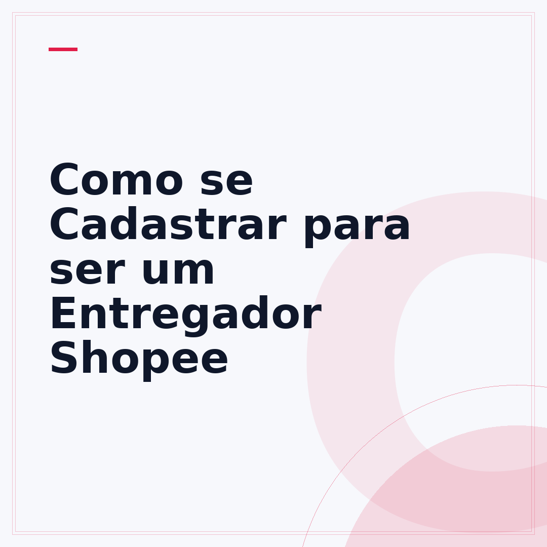 Como se Cadastrar para ser um Entregador Shopee