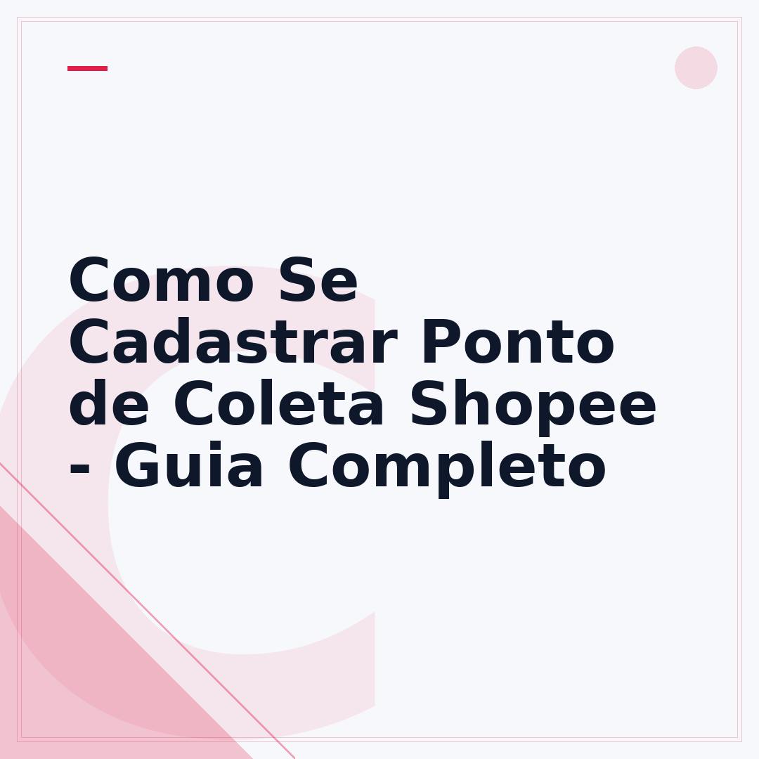Como Se Cadastrar Ponto de Coleta Shopee - Guia Completo