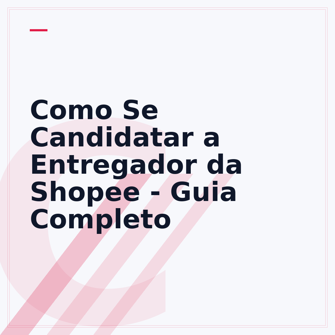 Como Se Candidatar a Entregador da Shopee - Guia Completo