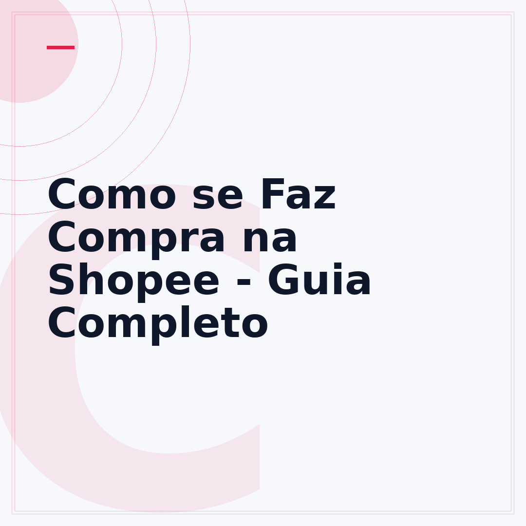 Como se Faz Compra na Shopee - Guia Completo
