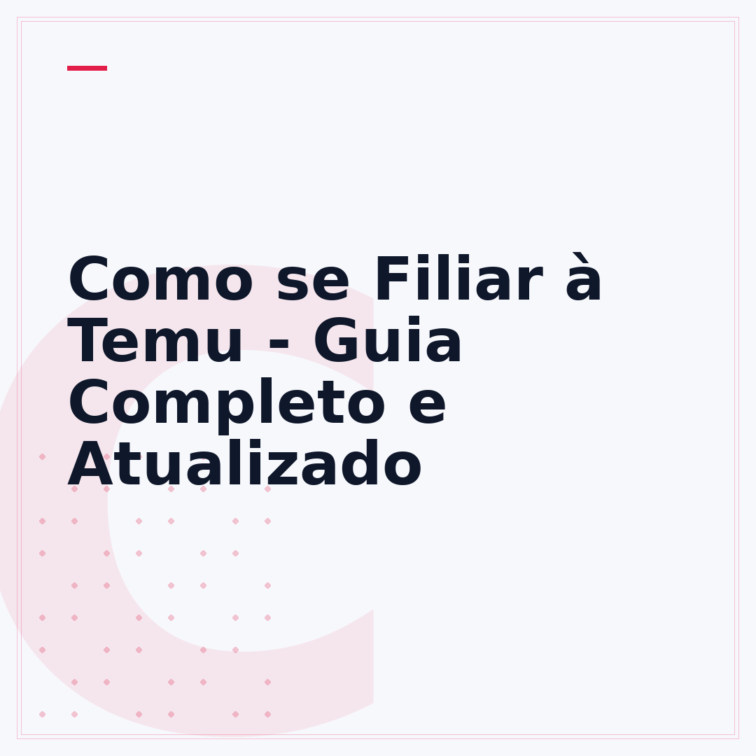 Como se Filiar à Temu - Guia Completo e Atualizado