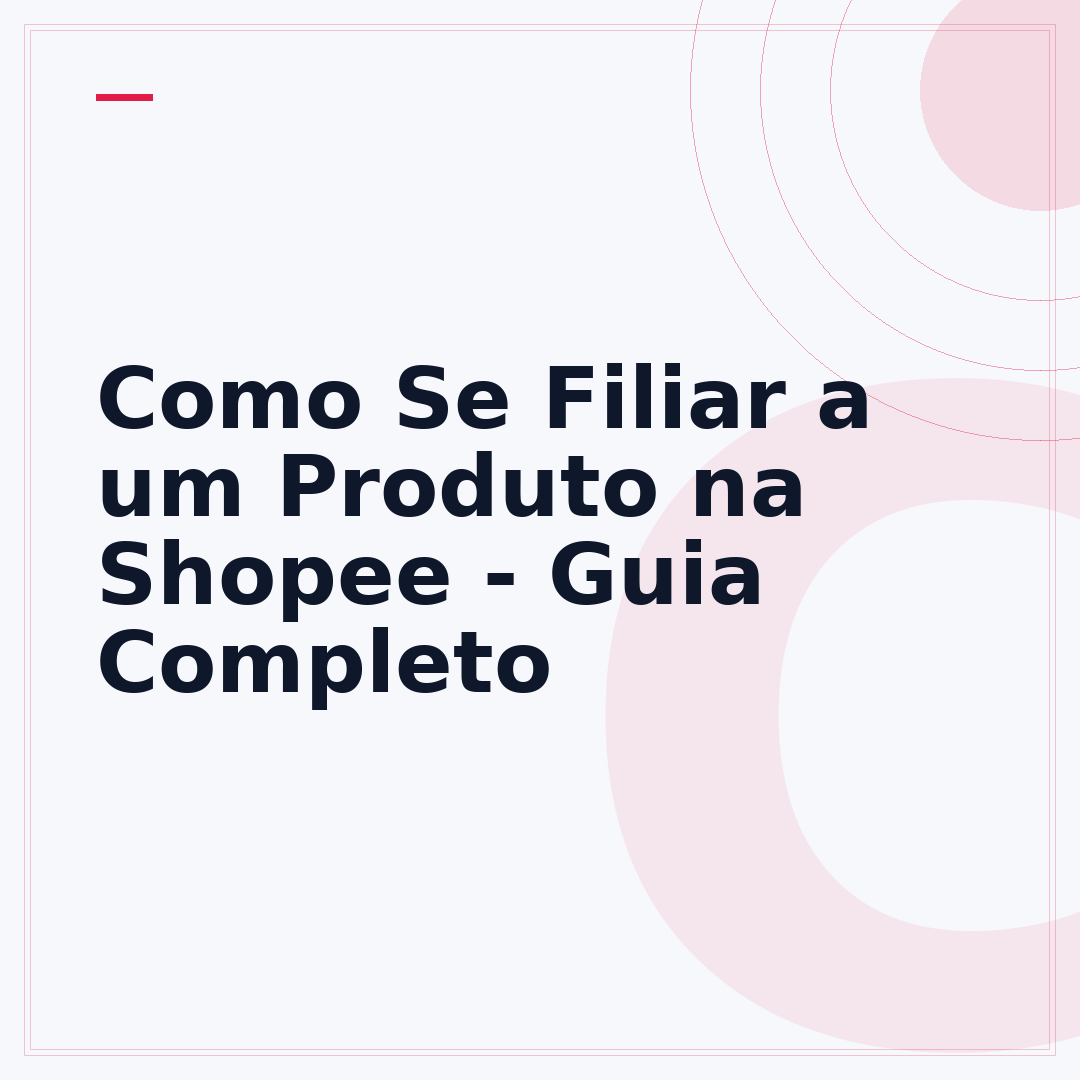 Como Se Filiar a um Produto na Shopee - Guia Completo