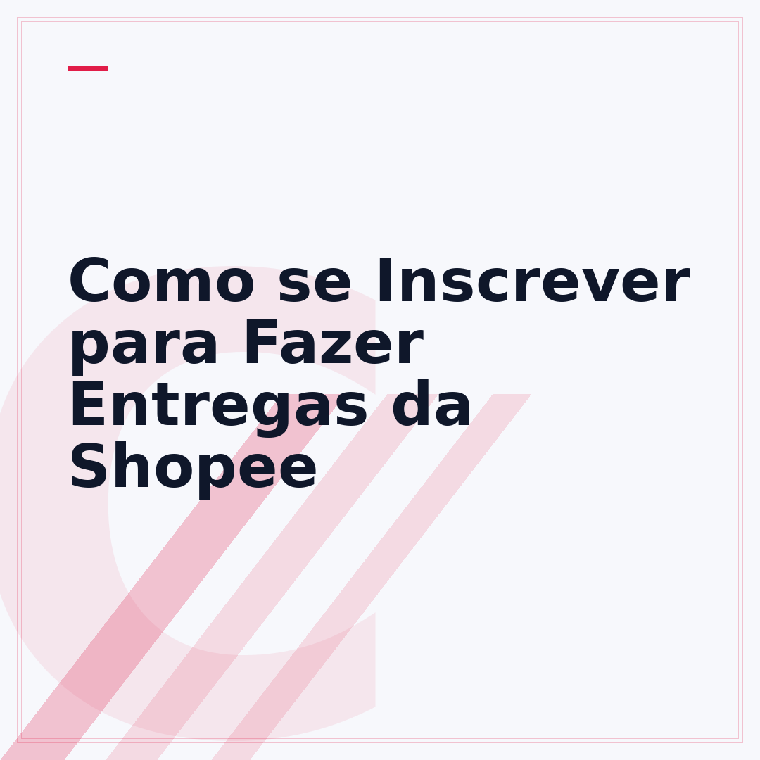 Como se Inscrever para Fazer Entregas da Shopee