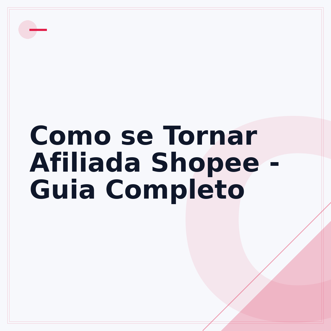Como se Tornar Afiliada Shopee - Guia Completo