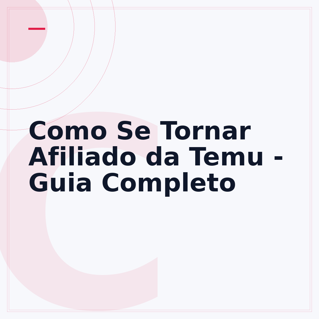 Como Se Tornar Afiliado da Temu - Guia Completo
