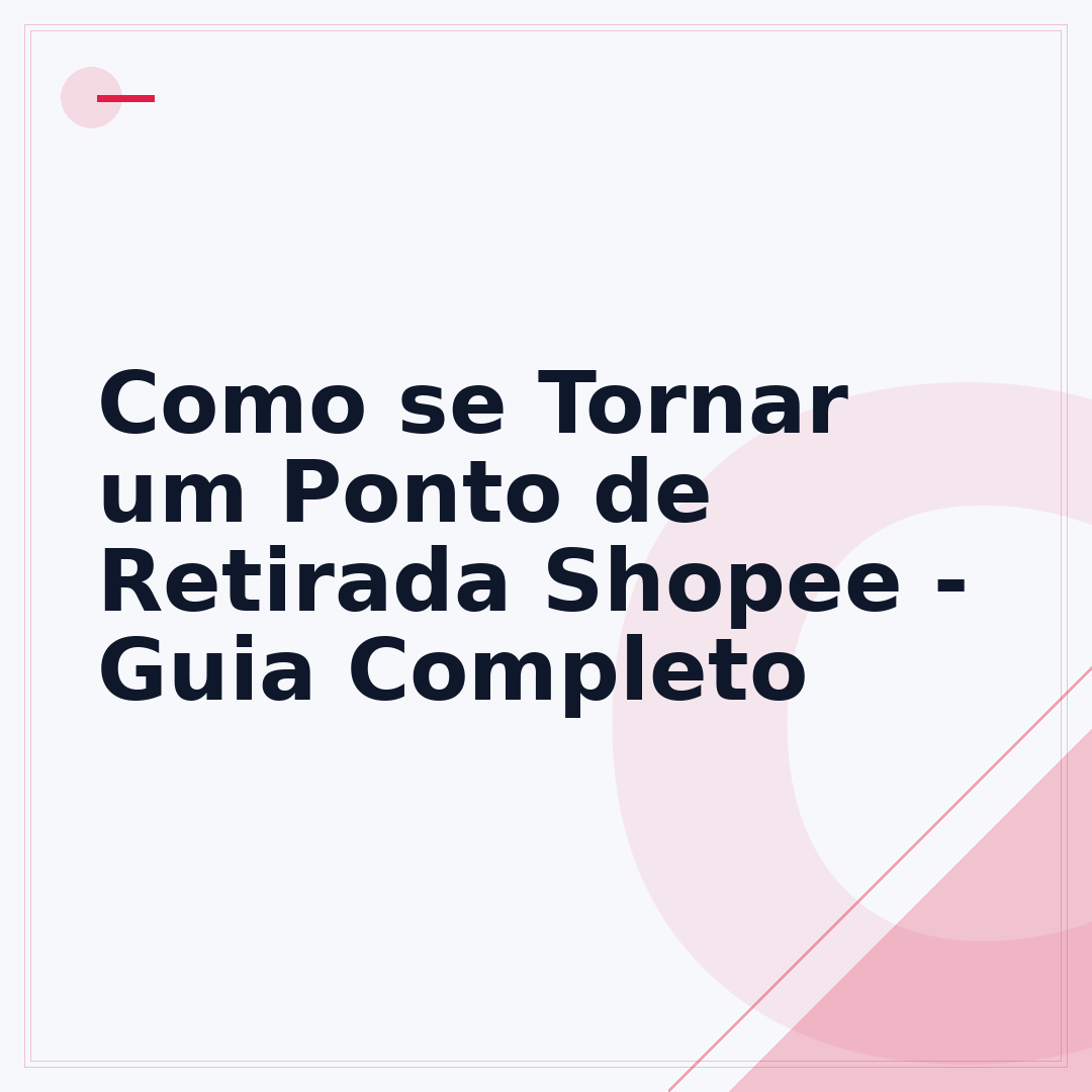 Como se Tornar um Ponto de Retirada Shopee - Guia Completo