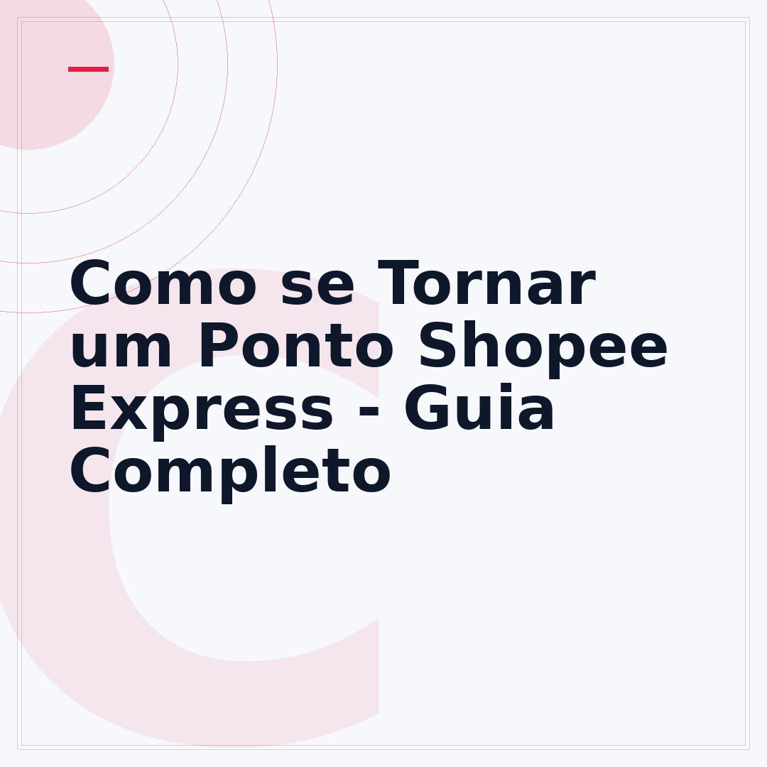 Como se Tornar um Ponto Shopee Express - Guia Completo