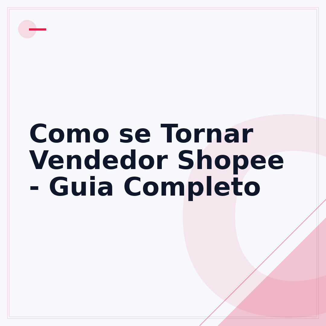 Como se Tornar Vendedor Shopee - Guia Completo
