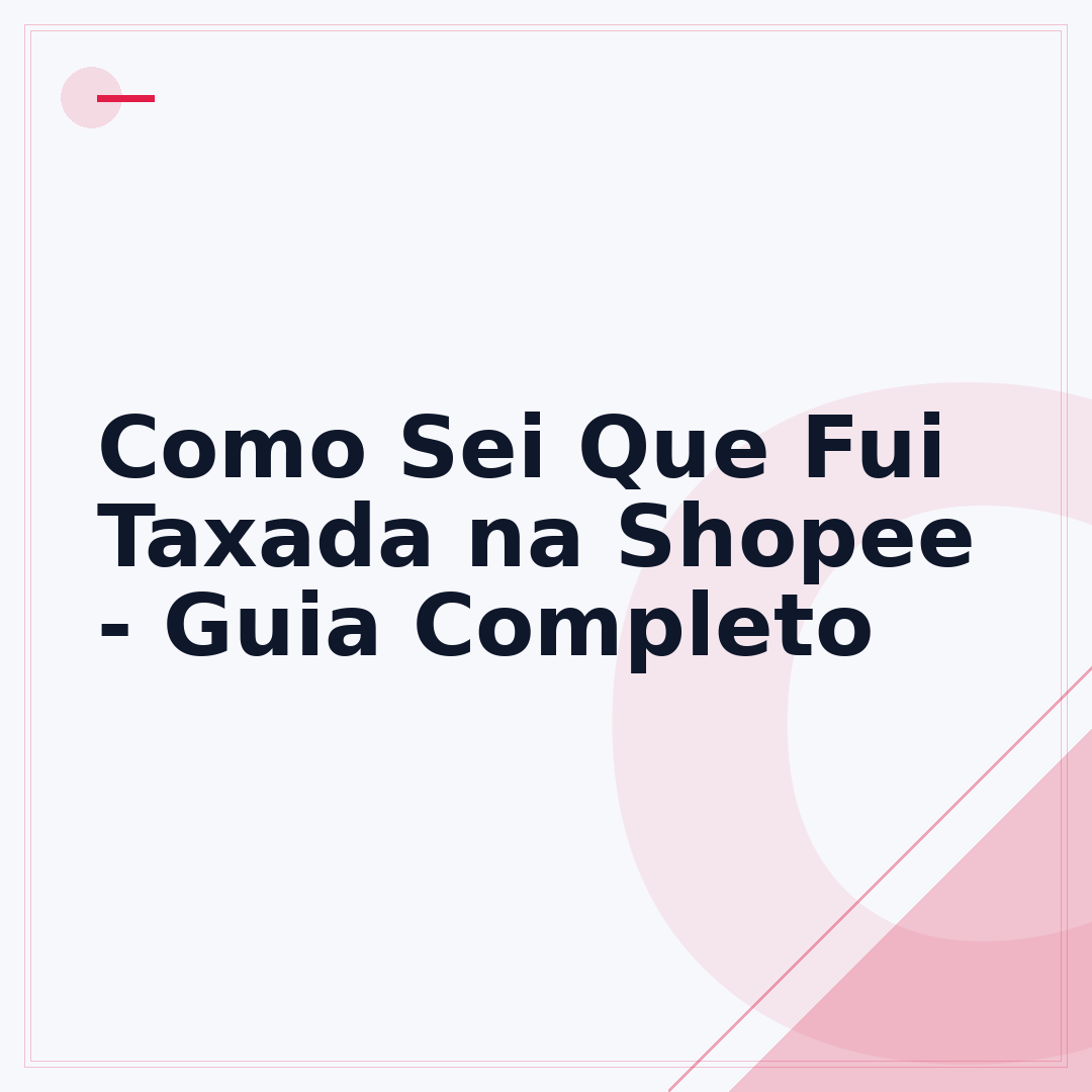 Como Sei Que Fui Taxada na Shopee - Guia Completo