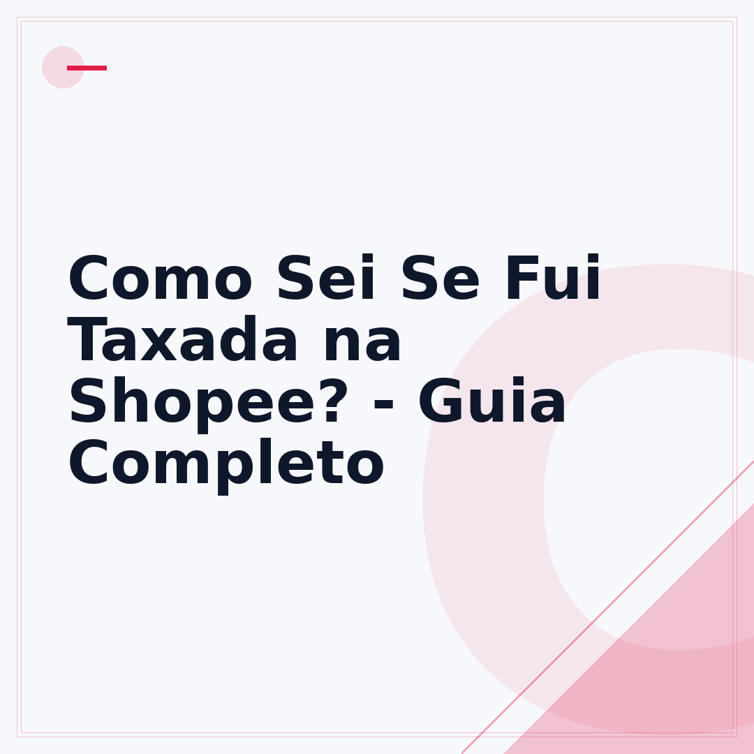 Como Sei Se Fui Taxada na Shopee? - Guia Completo