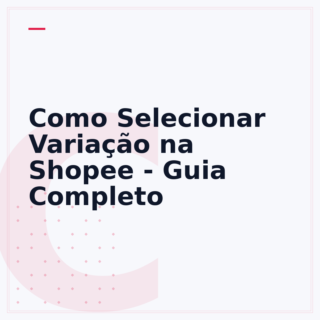 Como Selecionar Variação na Shopee - Guia Completo