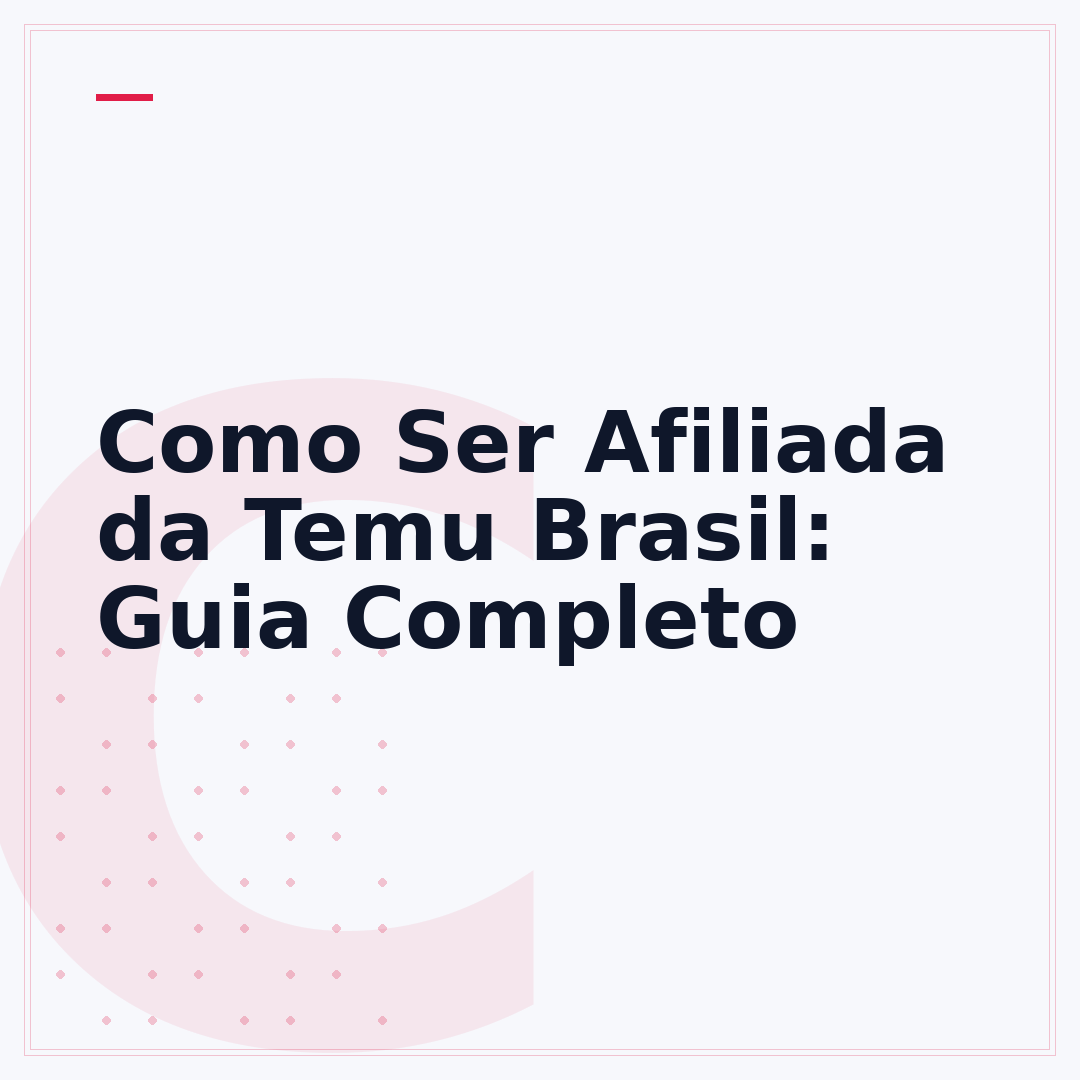 Como Ser Afiliada da Temu Brasil: Guia Completo