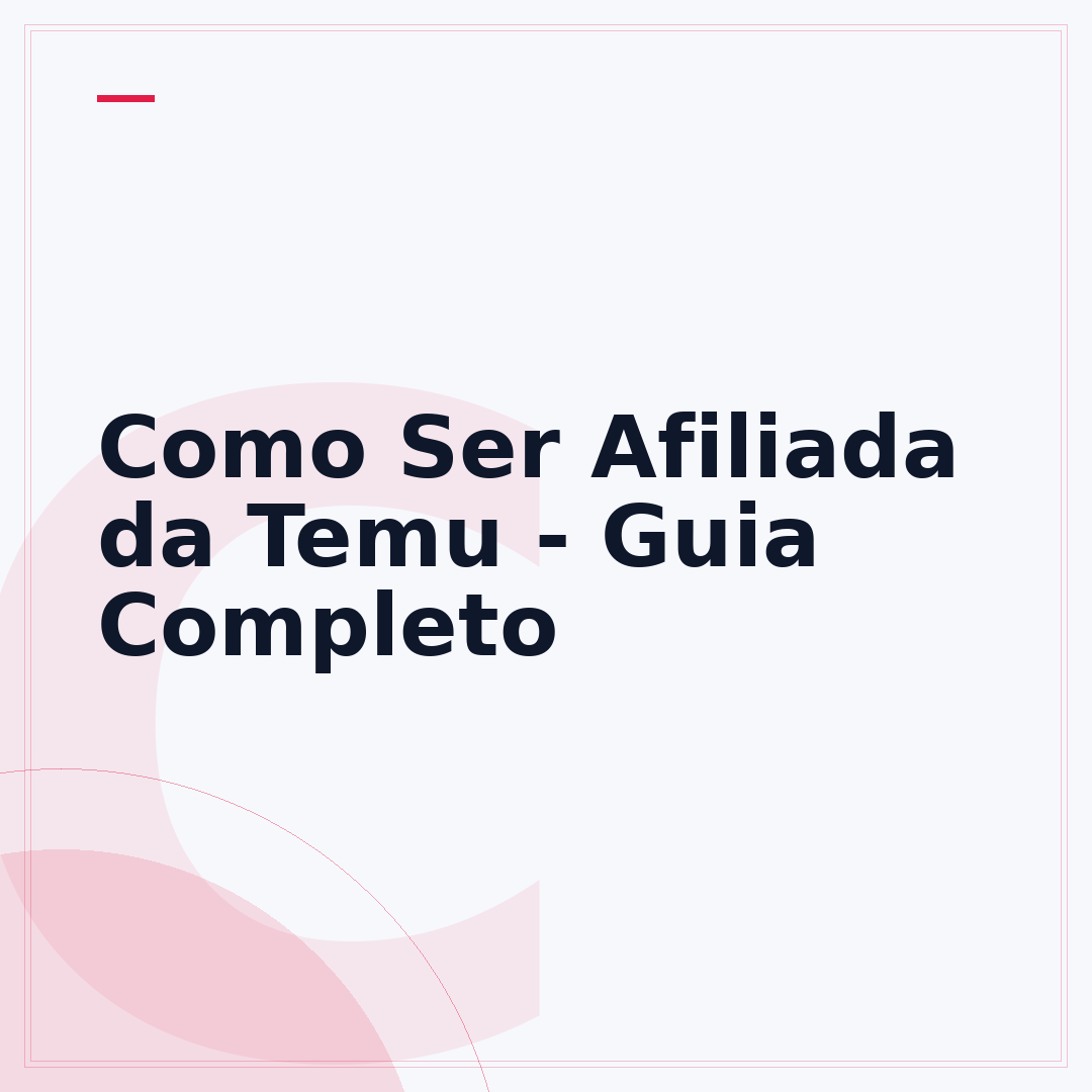 Como Ser Afiliada da Temu - Guia Completo