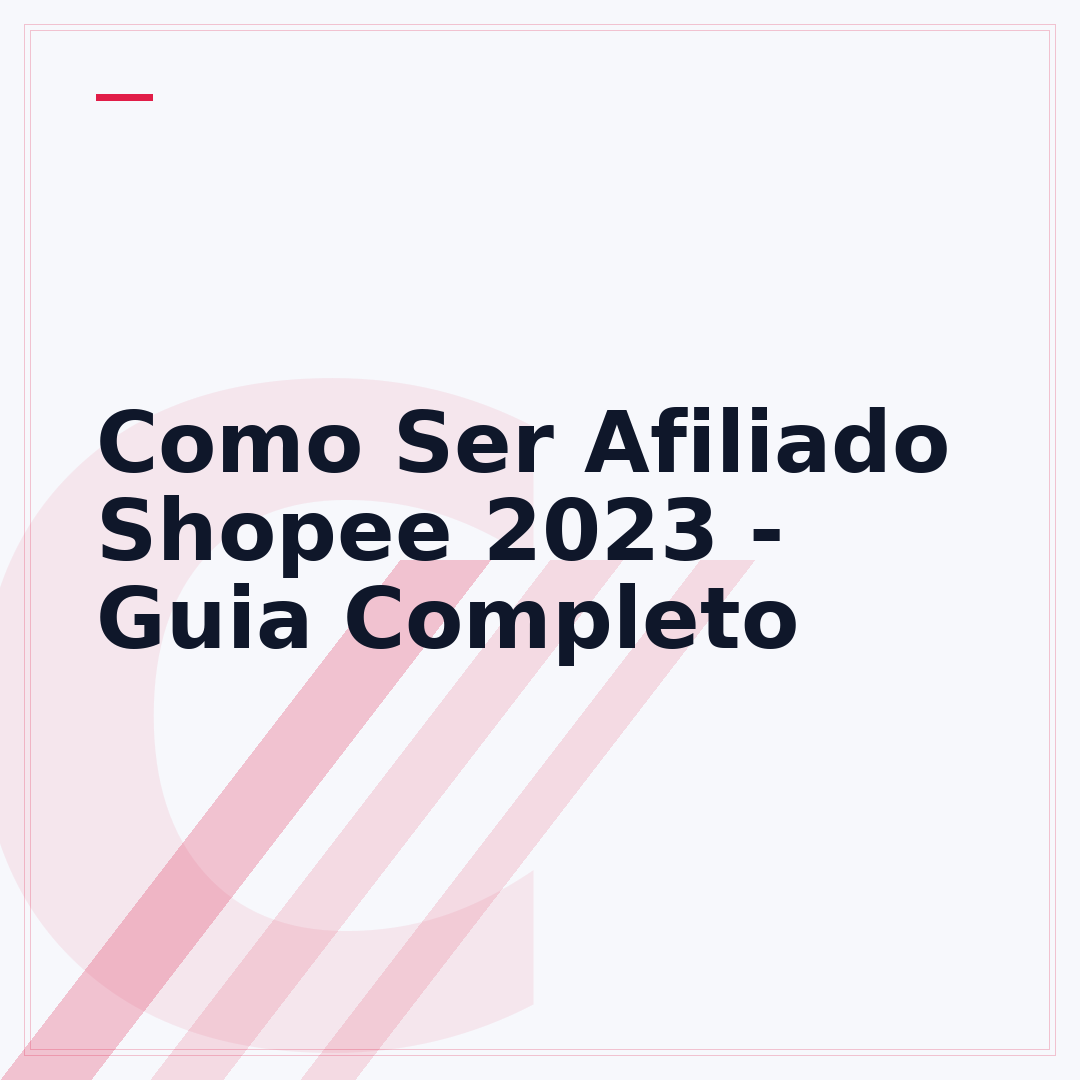 Como Ser Afiliado Shopee 2023 - Guia Completo