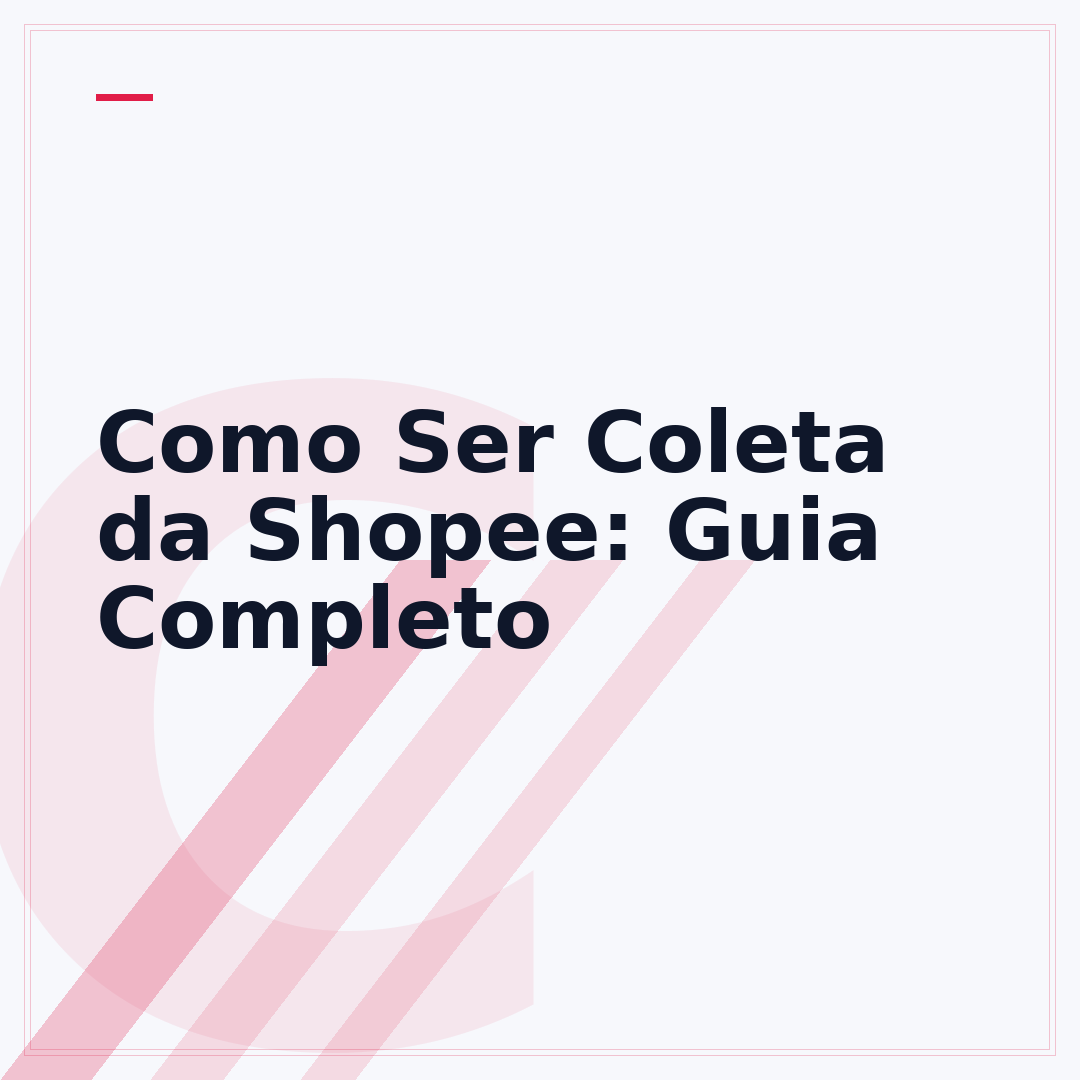 Como Ser Coleta da Shopee: Guia Completo