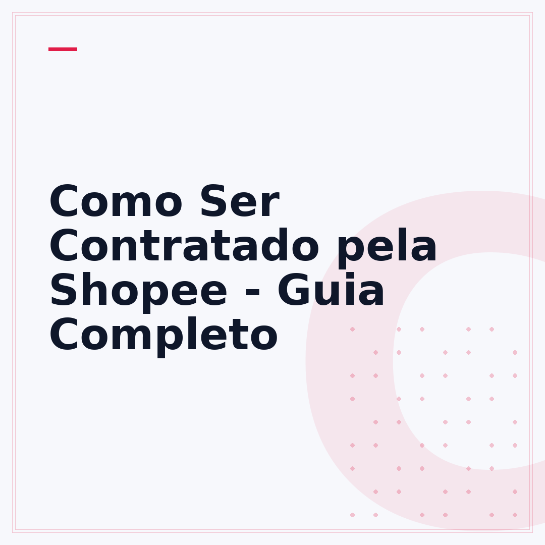 Como Ser Contratado pela Shopee - Guia Completo