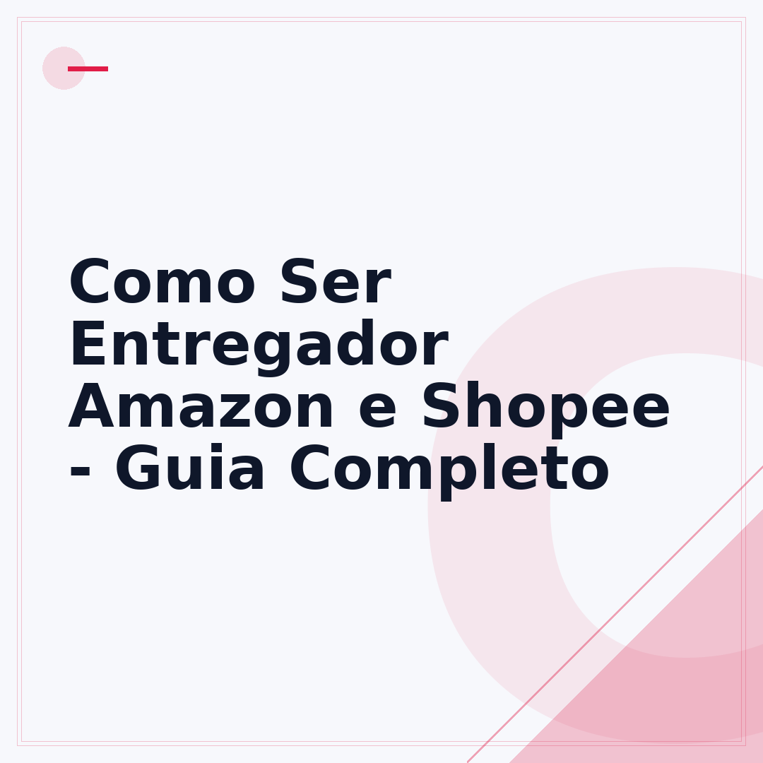 Como Ser Entregador Amazon e Shopee - Guia Completo